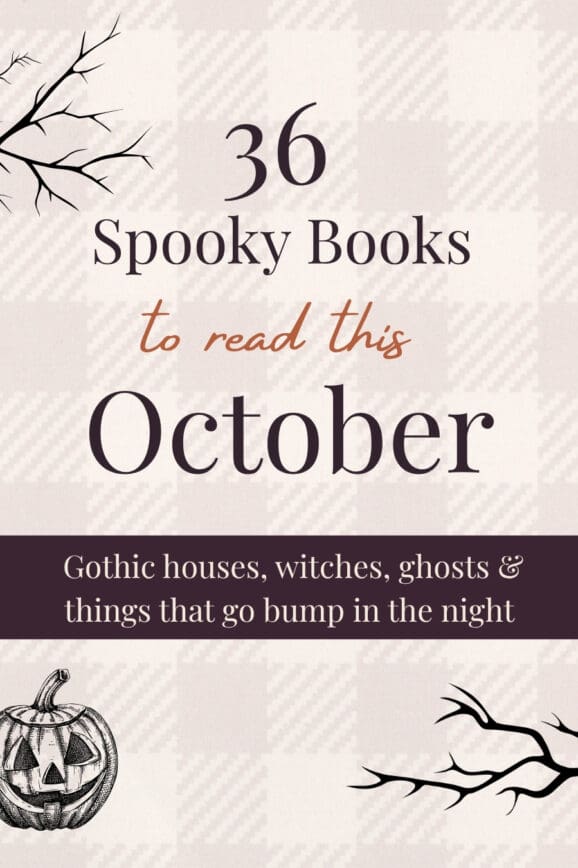 36 spooky books to read this October, featuring Gothic, witchy, ghostly, thriller, horror and spooky romance reads